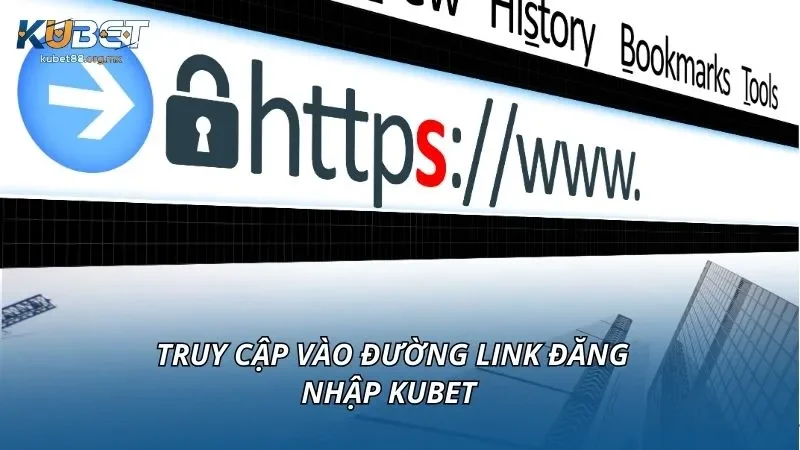 Truy cập vào đường link đăng nhập KUBET 